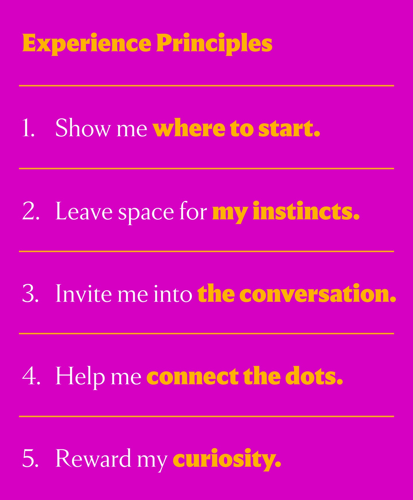 A magenta background with bold yellow and white text outlines five experience principles: 1. Show me where to start. 2. Leave space for my instincts. 3. Invite me into the conversation. 4. Help me connect the dots. 5. Reward my curiosity.