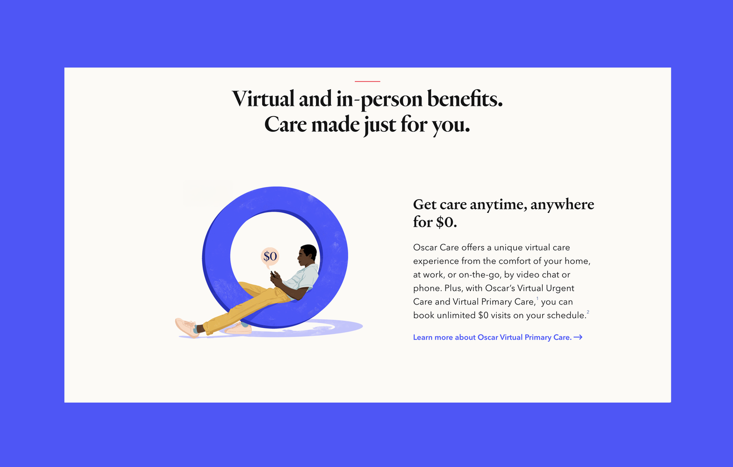 An illustration of a man leaning against a large blue Oscar "O" while using his phone. The text promotes Oscar Health’s virtual and in-person benefits, emphasizing $0 virtual urgent care and primary care visits.