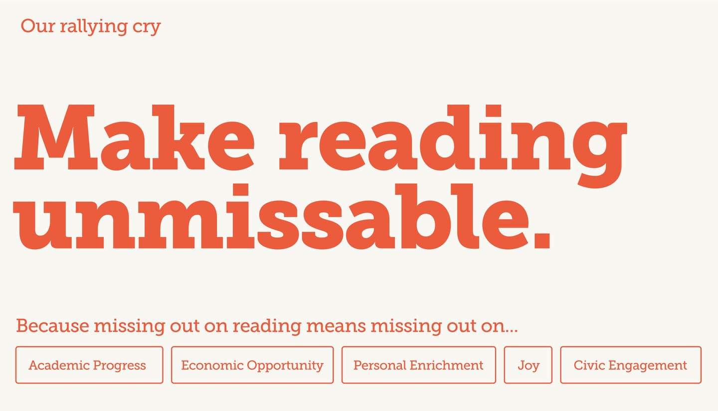 Bold red text on a cream background stating 'Make reading unmissable.' Below, smaller text explains that missing out on reading means missing out on academic progress, economic opportunity, personal enrichment, joy, and civic engagement.