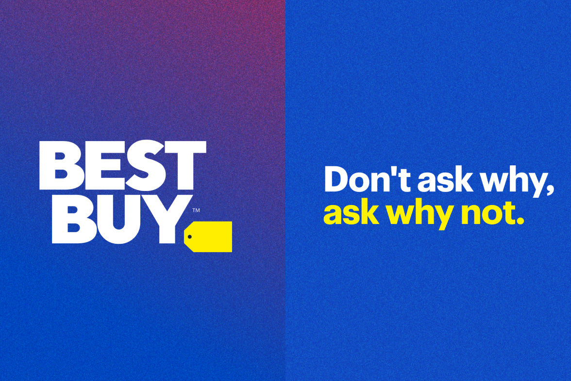 Best Buy graphic with logo and "Don't ask why, ask why not."